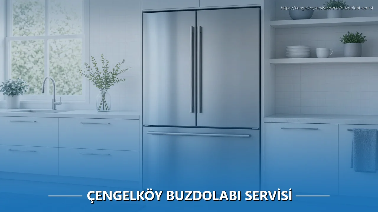 Çengelköy Buzdolabı Servisi